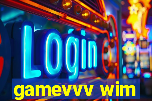 gamevvv wim